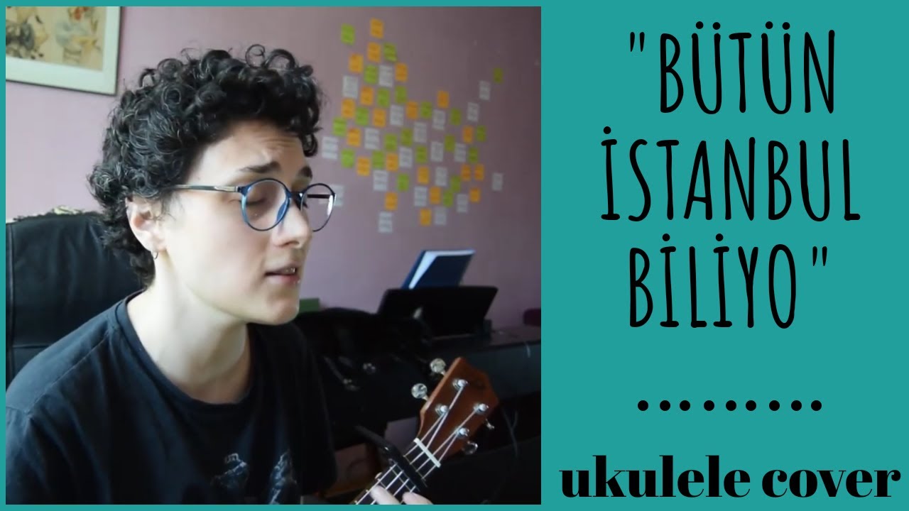 butun istanbul biliyo ikiye on kala ukulele cover youtube