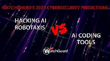2023 Cybersecurity Predictions - Artificial Intelligence