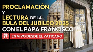 En VIVO | Proclamación y Lectura de la Bula del Jubileo 2025 del Papa Francisco | 9 mayo 2024