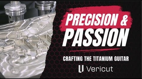Cutting 13 Hours Off a Titanium Guitar Operation with Vericut