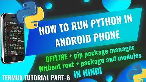 How to install python in android? How to install python and pip in android phone? Termux Part-6