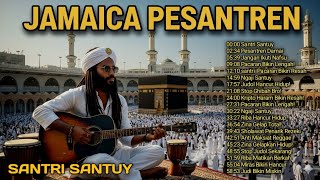 SANTRI SANTUY | Lagu Reggae Religi Islami 2025 Penyejuk Hati dari Jamaica Pesantren