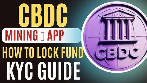 CBDC Update ||CBDC Mining | CBDC KYC | How To Lock CBDC Funds For KYC
