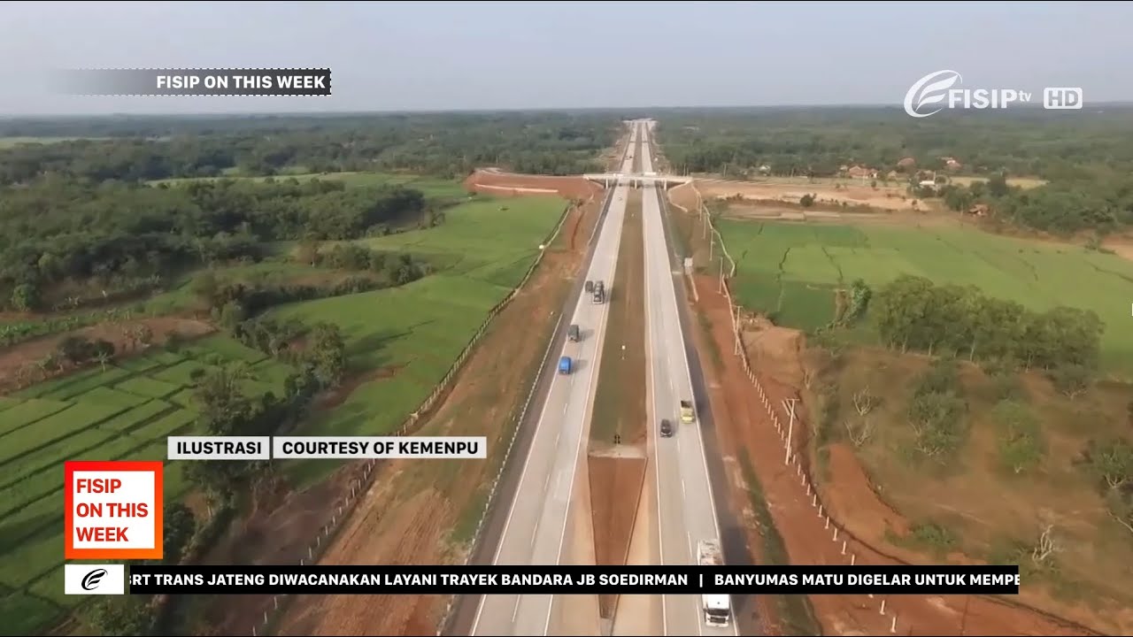 Tol Pejagan-Cilacap Akan Lewati Banyumas - FISIP On This Week - Edisi 28 Februari 2020