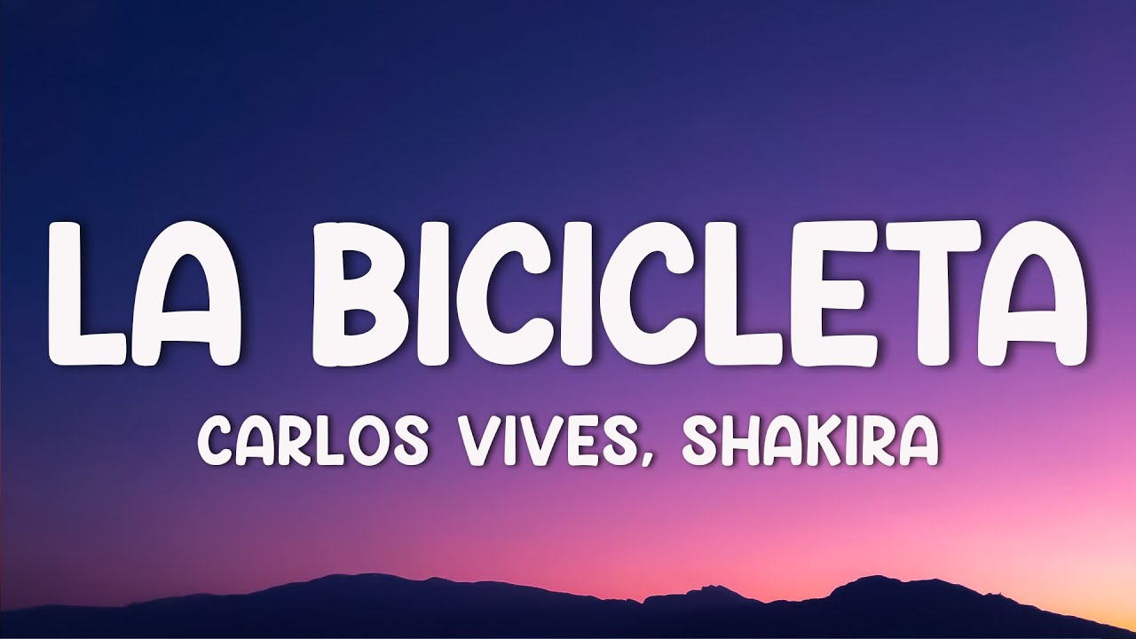 Carlos Vives, Shakira - La Bicicleta (Lyrics/Letra) - YouTube