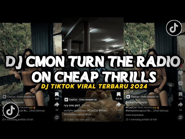 DJ CMON TURN THE RADIO ON CHEAP THRILLS SLOW BEAT!!SOUND JJ TIKTOK TERBARU 2024!!! class=