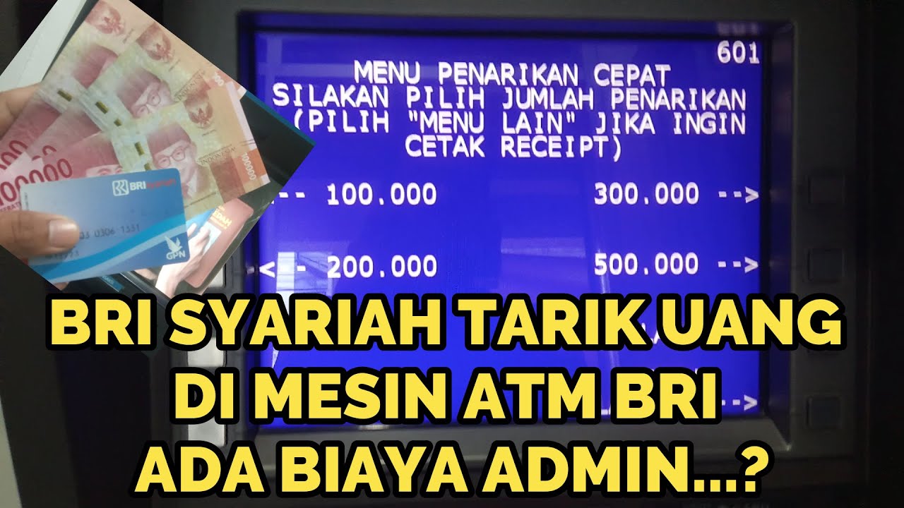 Tarik Uang Di Mesin Atm Bri Pakai Kartu Atm Bri Syariah Ada Biaya Admin Youtube