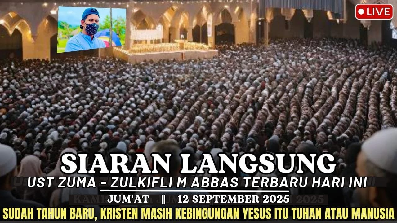 LIVE 🔴 Ust ZUMA - ZULKIFLI M ABBAS terbaru HARI ini || JUM'AT, 12/09/2025