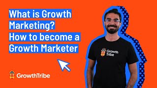 What is Growth Marketing? How to become a Growth Marketer