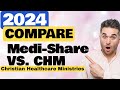  2024 medishare vs chm pricing benefits tips faq  christian healthcare ministries compare  tips