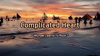 Complicated Heart - KARAOKE VERSION - as popularized by Michael Learns To Rock