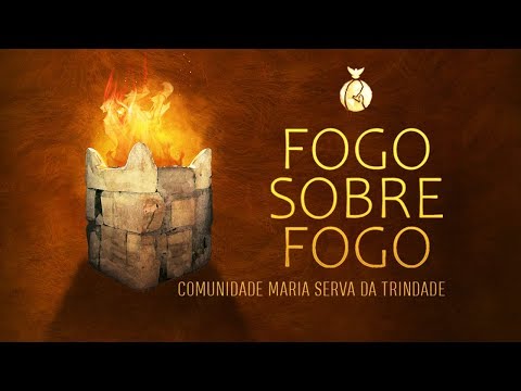 Fogo sobre fogo | Comunidade Maria Serva da Trindade | Official Lyrics Video