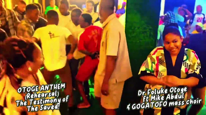 Dr Foluke Otoge ft Mike Abdul & The GOGATOFO Mass Choir : OTOGE ANTHEM