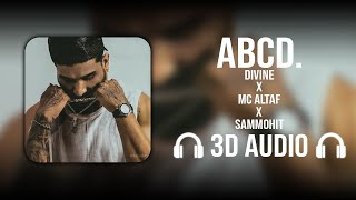 ABCD. (3D AUDIO) - Divine | MC Altaf | Sammohit | Walking On Water
