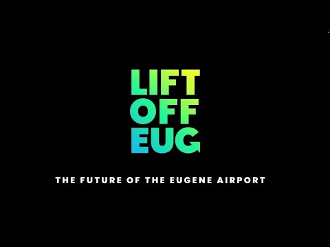 Lift Off EUG The Future of the Eugene Airport