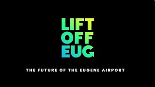 Lift Off EUG: The Future of the Eugene Airport
