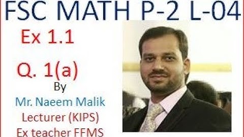Q.1(a), Ex 1.1, 2nd year,LECTURE 04;NAEEM MALIK LECTURER (KIPS)