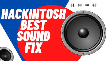 How to Fix Hackintosh sound issues: The Easy Way