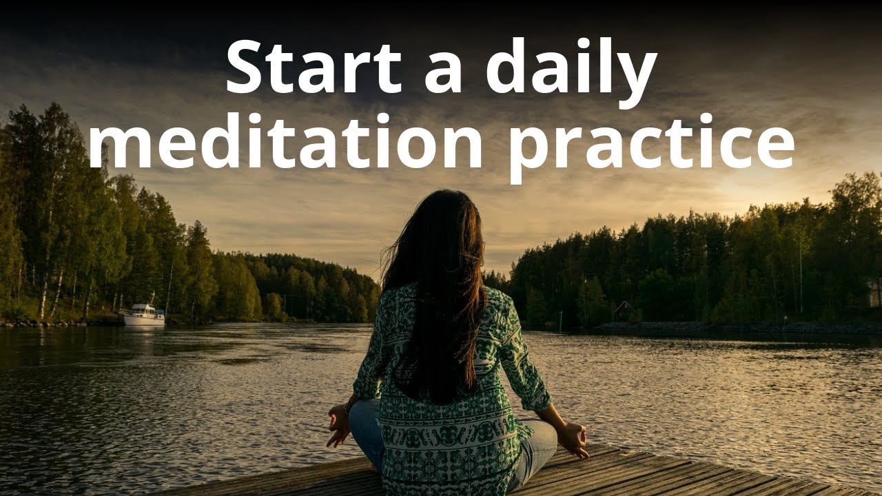 Start a daily meditation practice - YouTube