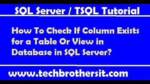 How To Check If Column Exists for a Table Or View in Database in SQL Server - SQL Server Tutorial