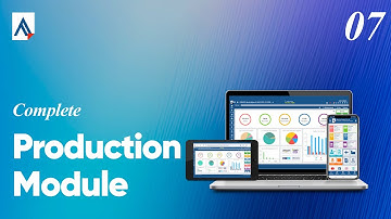 Production Module Explained | Complete Overview | Training Video 07