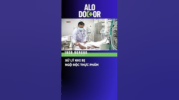 Xử lý khi bị ngộ độc thực phẩm