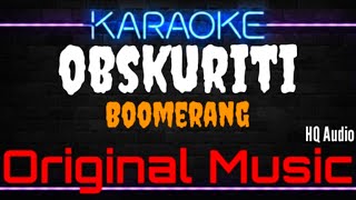 Karaoke Obskuriti ( Original Music ) HQ Audio - Boomerang