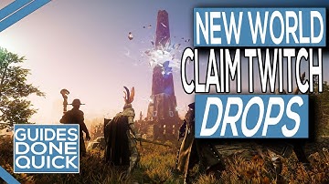 How To Claim Twitch Drops In New World