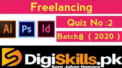 Digiskills Freelancing Quiz 2 Solution | Batch 8 | 2020