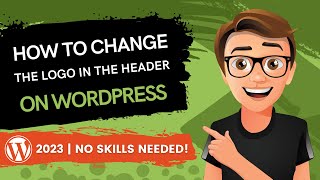 Wordpress How To Change Logo In Header 2023 Fast