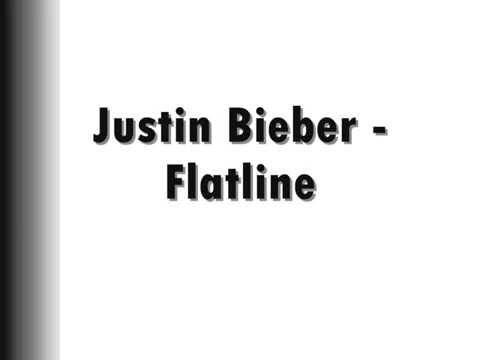 Justin Bieber Flatline Lyrics Video