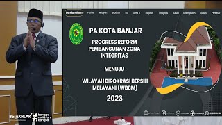 Pemaparan Presentasi Progress Reform ZI WBBM PA Kota Banjar 2023