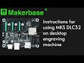 Instructions for using mks dlc32 on desktop engraving machine