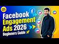 How to Run Facebook Engagement Ads in 2026 (Beginner Friendly Guide 🚀)