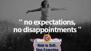 No Expectations No Disappointments Expect Nothing And You Will Never Be Disappointed Youtube