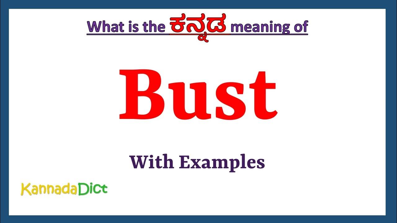 Bust Meaning in Kannada, Bust in Kannada, Bust in Kannada Dictionary