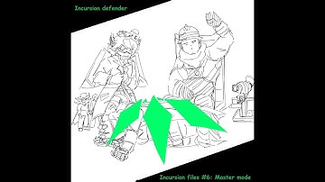 [Incursion defender] Incursion files #6 - Master mode [DUO]