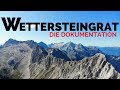 WETTERSTEINGRAT - DIE DOKU MIT ALLEN DETAILS // Eine Traumtour vom Musterstein zur Wettersteinspitze