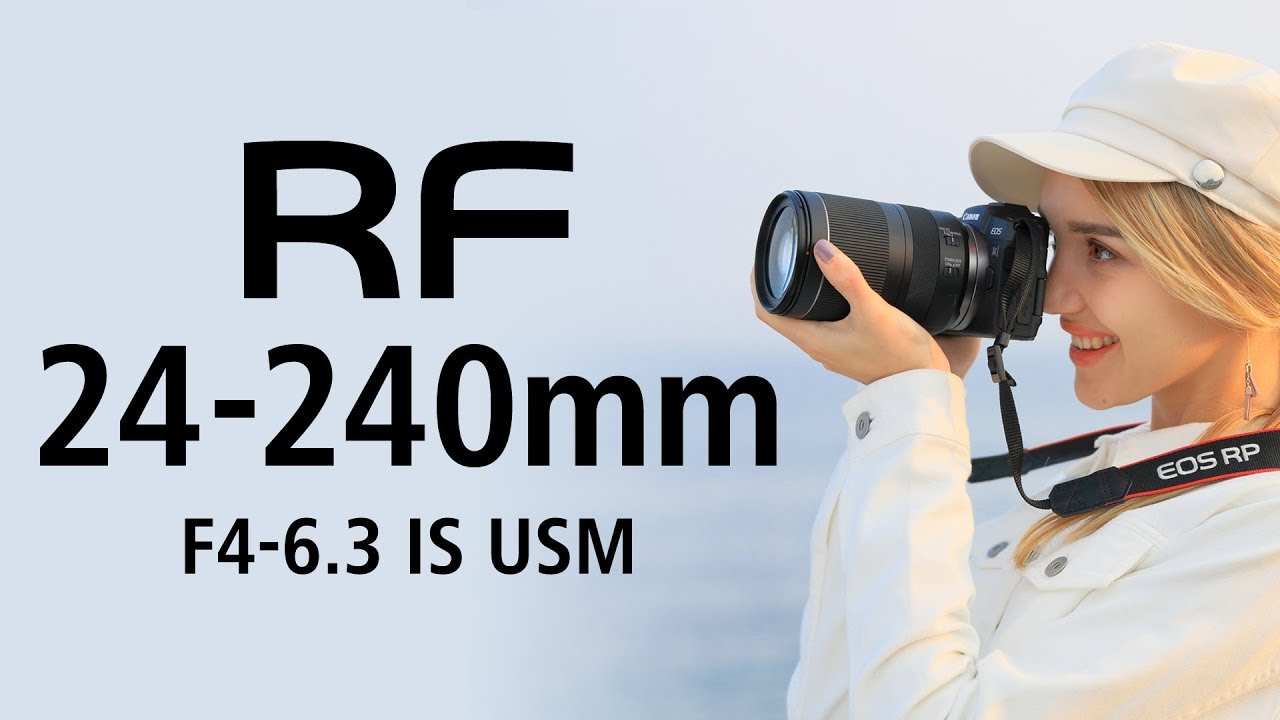 キヤノン：RF24-240mm F4-6.3 IS USM｜概要
