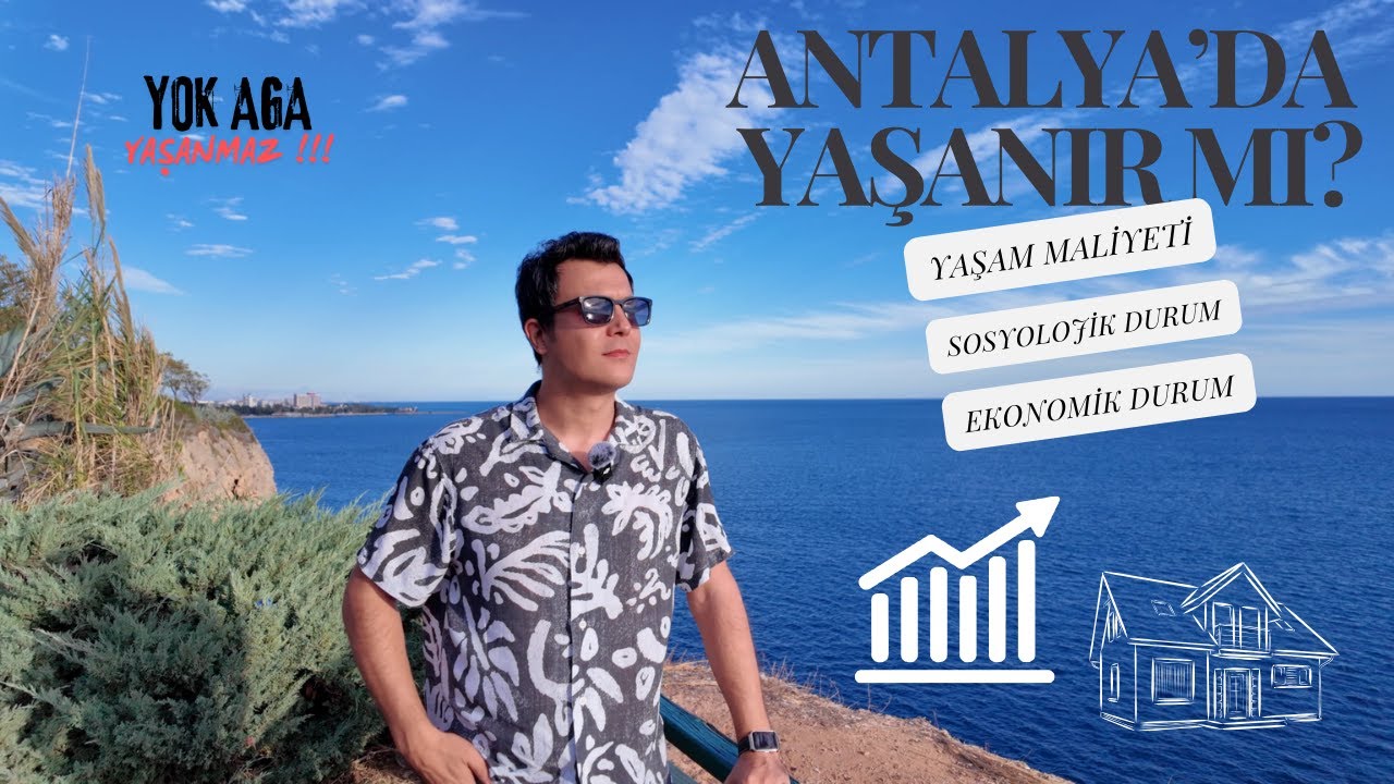 ANTALYA'DA YAŞANIR MI? / GÜZELLİKLER ve ZORLUKLAR