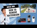 How to remove Insta360 watermark