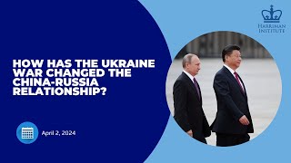 How Has the Ukraine War Changed the China-Russia Relationship?