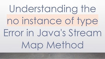 Understanding the no instance of type Error in Java