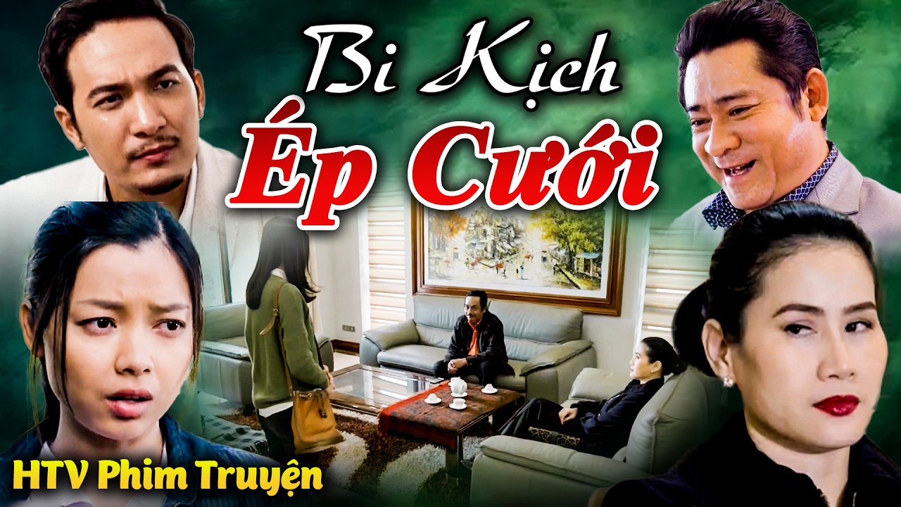BI KỊCH ÉP CƯỚI | Phim Việt Nam Hay Đặc Sắc Hot Nhất 2026 | Phim Việt Nam Hay | HTV Phim Truyện
