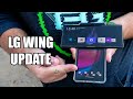 LG Wing Update - Addressing questions and concerns.