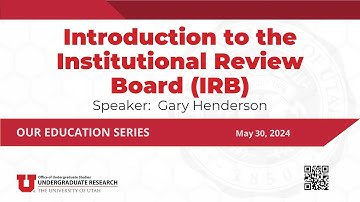 OUR Education Series:  Introduction to the Institutional Review Board (IRB)