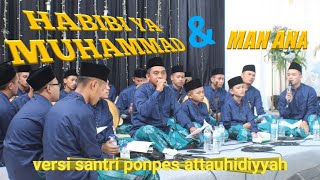 HABIBI ya MUHAMMAD & MAN ANA versi santri Attauhidiyyah