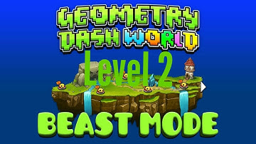Geometry Dash World - Walkthrough Level 2 Beast Mode