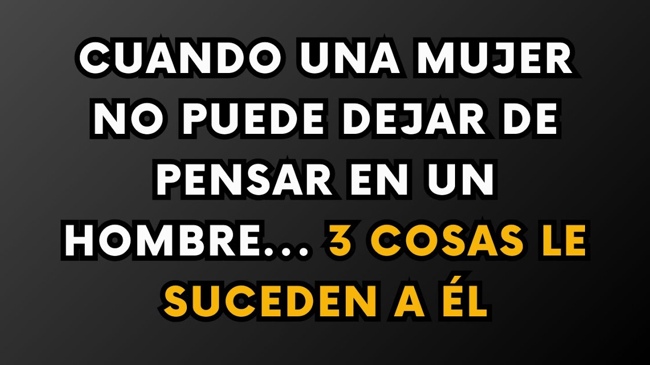 Cuando una mujer no puede dejar de pensar en un hombre, estas cosas le ocurren a él