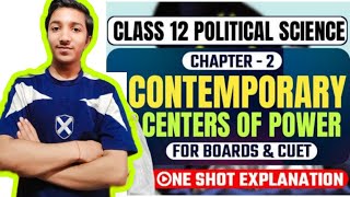 Class 12 Political Science Contemporary Centres of Power | For Boards & CUET | One Shot revision